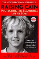 ''Raising Cain: Protecting the Emotional Life of Boys'' by Dan Kindlon, Ph.D. & Michael Thompson, Ph.D.