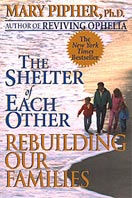 ''The Shelter of Each Other - Rebuilding our Families'' by Mary Pipher